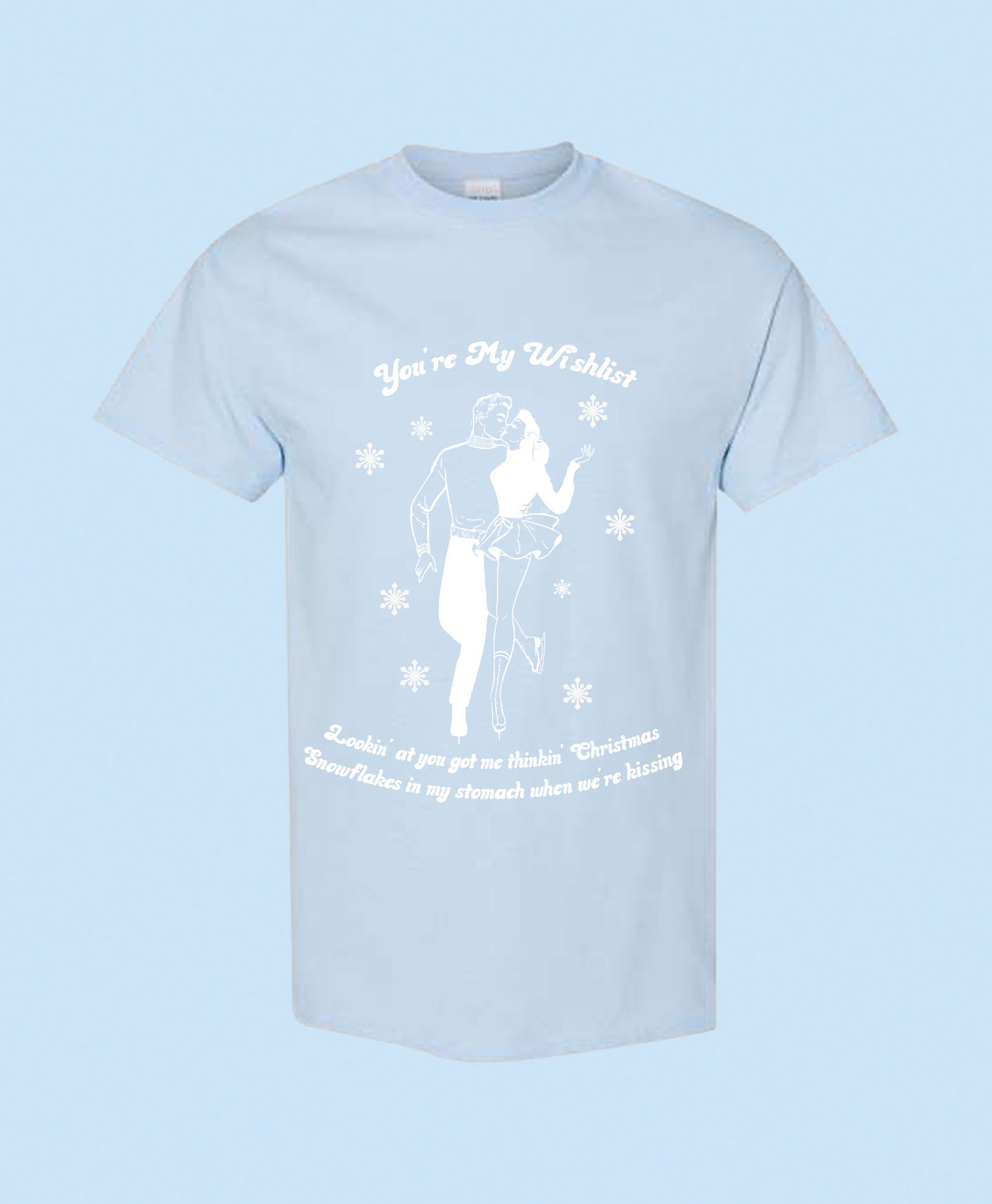 You're My Wishlist Unisex T-Shirt