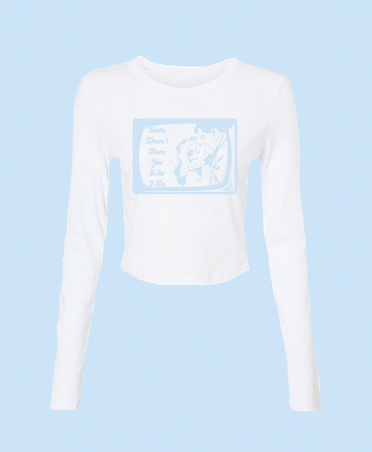 Santa Doesn't Know You Like I Do Baby Tee Long Sleeve