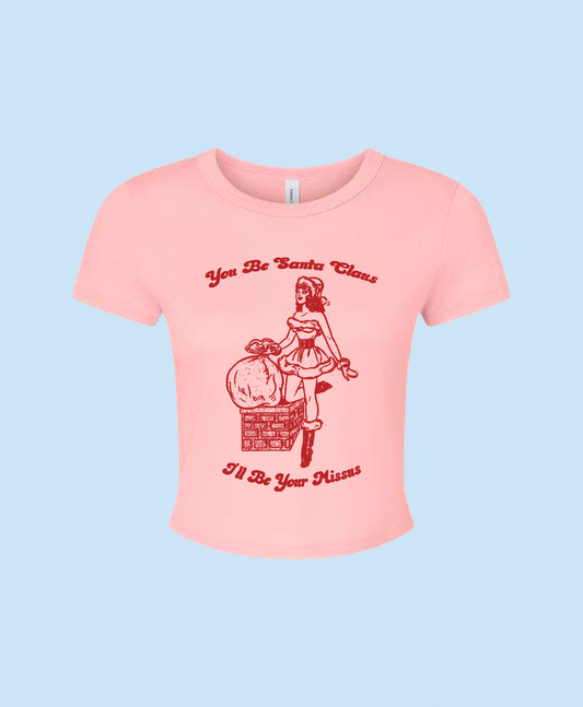 You Be Santa Claus, I'll Be Your Missus Baby Tee